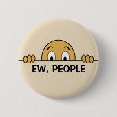 Ew People Funny Ronde Button 5,7 Cm (Voorkant)