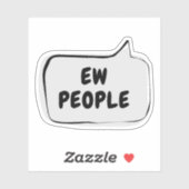 EW PEOPLE Speech Bubble Vinyl Sticker (Feuille)