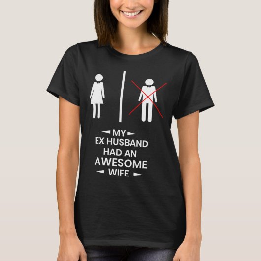 Ex Husband has a awesome Wife Divorced Divorce T-shirt (Voorkant)