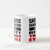 Exagération sarcastique citations drôles pour mug (Centre)