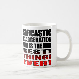 Exagération sarcastique citations drôles pour mug