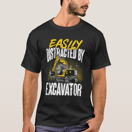 Excavator Construction is gemakkelijk afgeleid doo T-shirt (Voorkant)