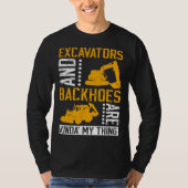Excavator Driver And Excavator Backhoe Digger T-shirt (Voorkant)