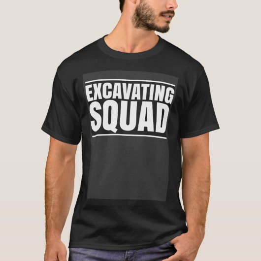 Excavator Driver Excavating Squad Heavy Equipment  T-shirt (Voorkant)
