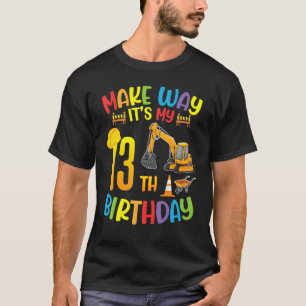 Excavator Make Way Het is mijn 13e verjaardag 13 T-shirt