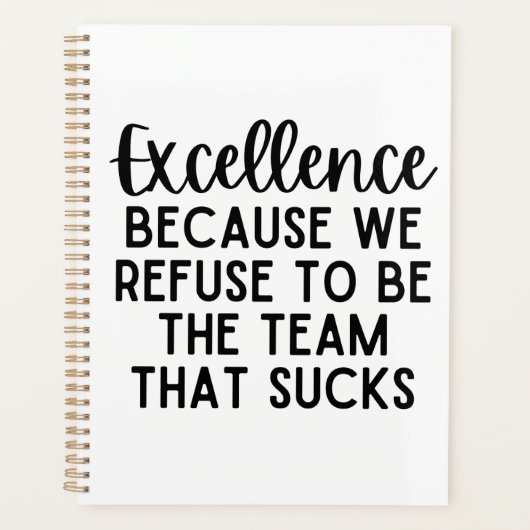 Excellence Because We Refuse To Be The Team (Devant)