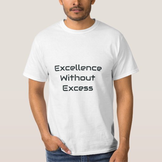 Excellence Without Excess T-shirt (Voorkant)
