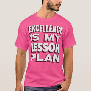 Excellentie Is Mijn Lesplan Topdocent T-shirt