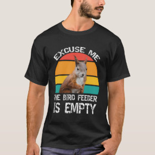 Excuseer me, de vogelvoeder is leeg grappige eekho t-shirt