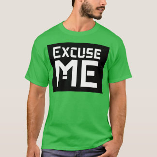 Excuseer me t-shirt