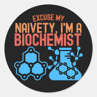 Excuseer Mijn Naïviteit, Ik Ben Biochemicus Ronde Sticker