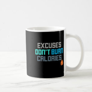 Excuses Verbrand geen Calorieën Gym Workout Motiva Koffiemok