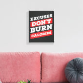 Excuses verbranden geen calorieën Inspirerend gym Canvas Afdruk (Insitu (Woonkamer))