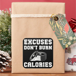 Excuses verbranden geen calorieën Motivatie sports Vierkante Sticker