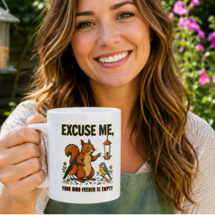 Excusez-Moi Votre Mangeoire à Oiseaux Est Vide Mug