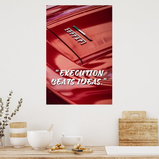 Execution Beats Ideas Car Quote Poster (Cuisine)