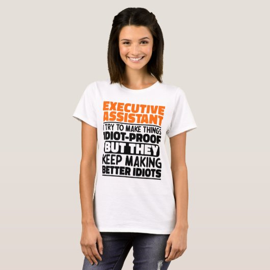 Executive Assistant Ik probeer het grappig te make T-shirt (Voorkant volledig)