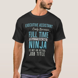 Executive Assistant T-shirt