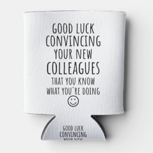 Exemplaar van Good Luck Convincing Uw Nieuwe Medew Blikjeskoeler