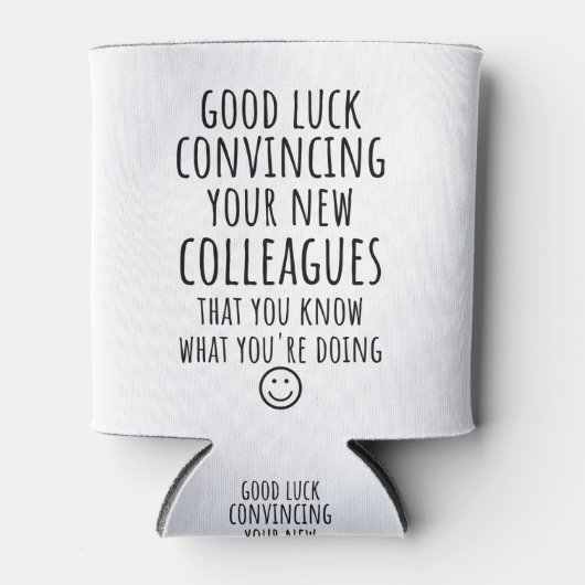 Exemplaar van Good Luck Convincing Uw Nieuwe Medew Blikjeskoeler (Voorkant)