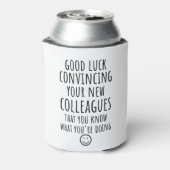 Exemplaar van Good Luck Convincing Uw Nieuwe Medew Blikjeskoeler (Blikje Achterkant)