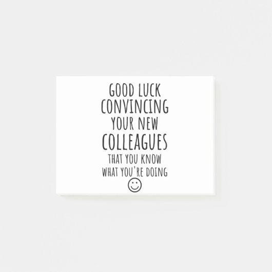 Exemplaar van Good Luck Convincing Uw Nieuwe Medew Post-it® Notes (Voorkant)