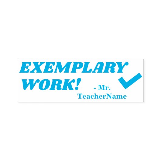 "EXEMPLARY WORK!" + Rubber Stempel van de leraar (Design)
