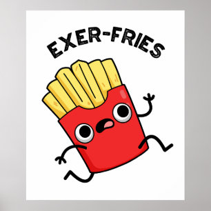 Exer-friet Grappige Fries Puns Poster