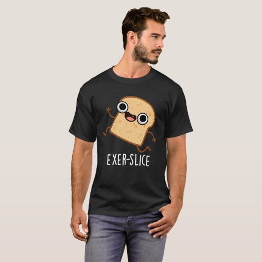 Exer-slice Funny Bread Pun Dark BG T-shirt (Voorkant volledig)