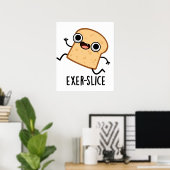 Exer-slice Funny Bread Pun Poster (Thuiskantoor)