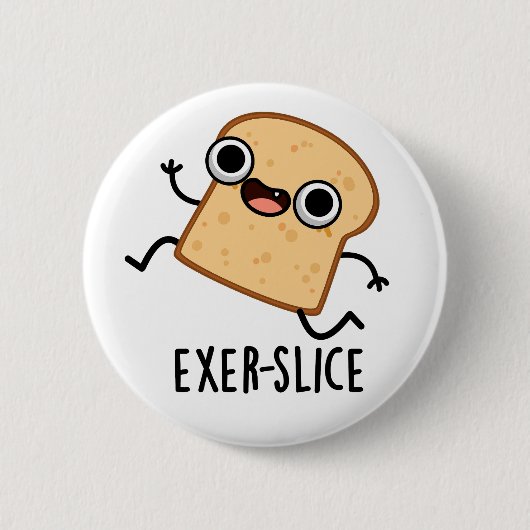 Exer-slice Funny Bread Pun  Ronde Button 5,7 Cm (Voorkant)
