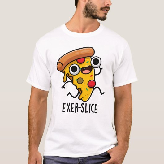 Exer-slice Funny Pizza Pun T-shirt (Voorkant)