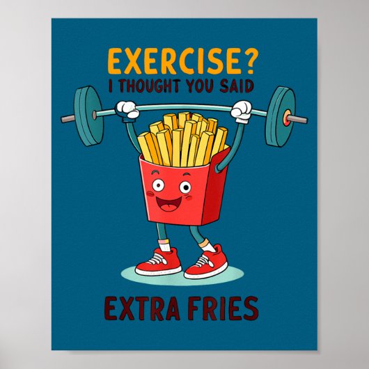 Exercise I Thought You Said Extra Fries Funny Quot Poster (Voorkant)