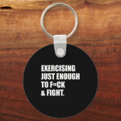 Exercising Just-enough To Fck &amp; Fight Men Wome Sleutelhanger (Voorkant)