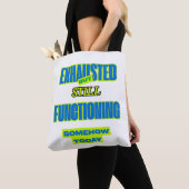 Exhausted But Still Functioning Funny Tote Bag (Dichtbij)