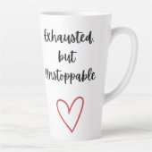 Exhausted but Unstoppable Mug (Droite)