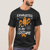 Exhausted Dad Is My Costume Matching Dad Hallowee T-shirt (Voorkant)