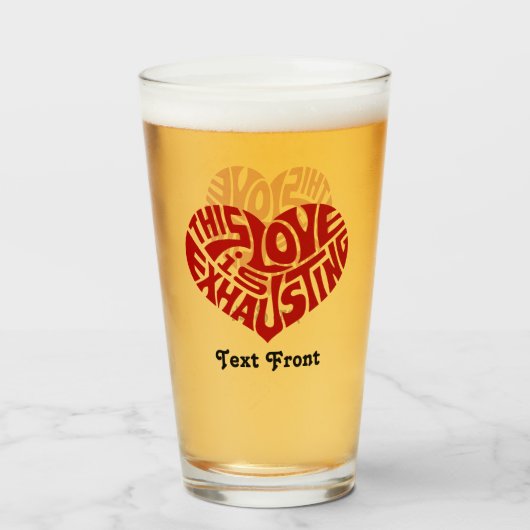 Exhausting Love Glas (Voorkant gevuld)