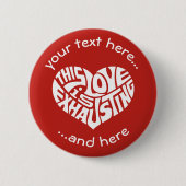 Exhausting Love Ronde Button 5,7 Cm (Voorkant)