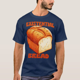 existentieel brood t-shirt