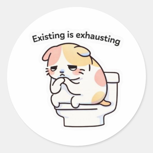 Existing Is Exhausting Meme Sticker (Voorkant)
