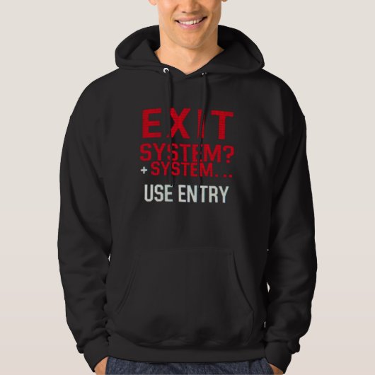 Exit Systeem - Grappige programmeur IT-hacker hood Hoodie (Voorkant)
