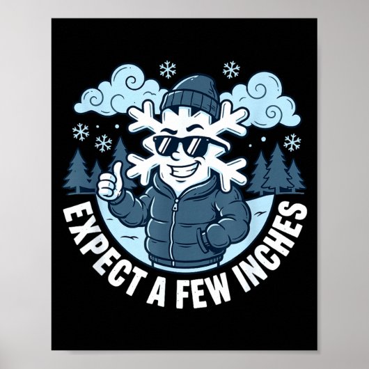Expect A Few Inches Of Snow Tonight Funny Winter W Poster (Voorkant)