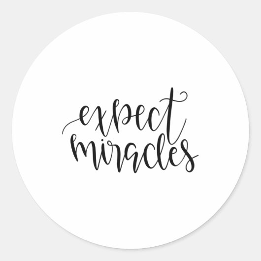 Expect miracles ronde sticker (Voorkant)