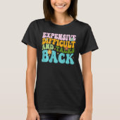 Expensive Difficult And Talks Back Groovy On Back  T-shirt (Voorkant)