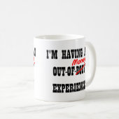 Expérience d'argent hors du corps Mug Tasse drôle (Devant droit)