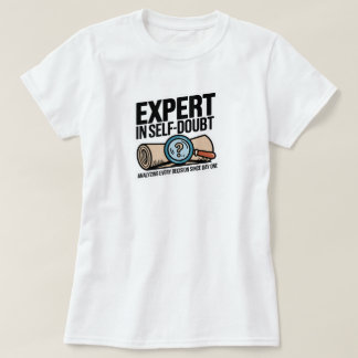 Expert in zelftwijfel t-shirt