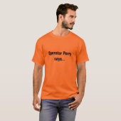Exploitant Perry zegt ... T-shirt (Voorkant volledig)