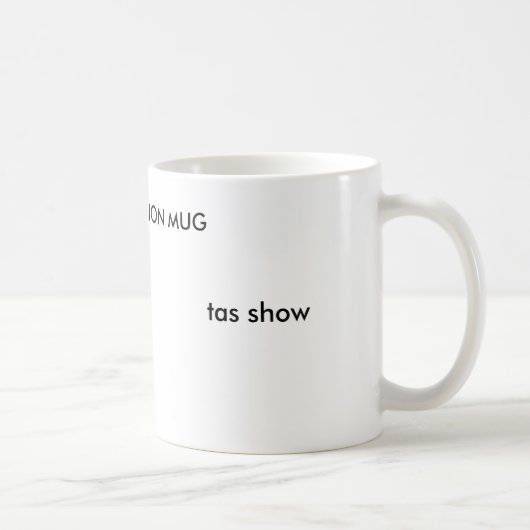 exposition de TAS, TAS, TASSE d'ÉDITION LIMITÉE (Droite)