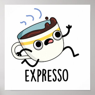 Expresso Funny Running Coffee Pun Poster